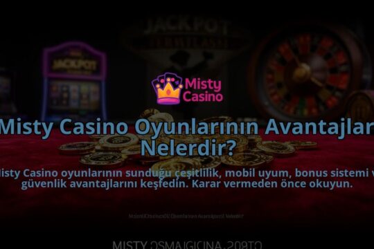 Misty-Casino-Oyunlarinin-Avantajlari-Nelerdir-overlay-1784395297.jpg