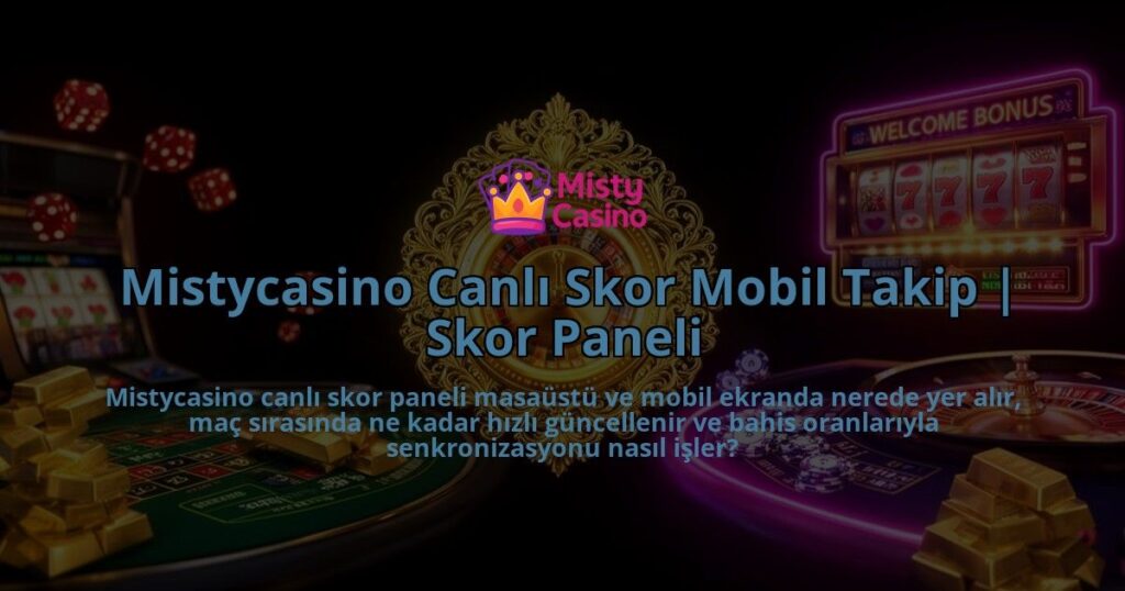 Mistycasino-Canli-Skor-Mobil-Takip-Skor-Paneli-overlay-1786629742.jpg