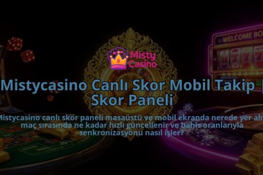 Mistycasino-Canli-Skor-Mobil-Takip-Skor-Paneli-overlay-1786629742.jpg