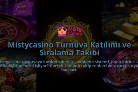 Mistycasino-Turnuva-Katilimi-ve-Siralama-Takibi-overlay-1786527196.jpg
