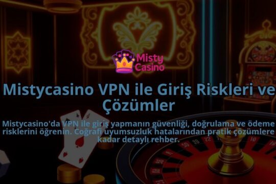 Mistycasino-VPN-ile-Giris-Riskleri-ve-Cozumler-overlay-1786651271.jpg