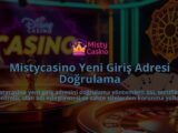 Mistycasino-Yeni-Giris-Adresi-Dogrulama-overlay-1786684705.jpg