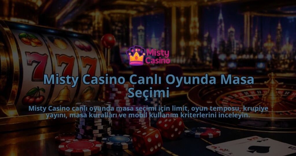 Misty-Casino-Canli-Oyunda-Masa-Secimi-overlay-1789991770.jpg