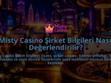 Misty-Casino-Sirket-Bilgileri-Nasil-Degerlendirilir-overlay-1790084306.jpg