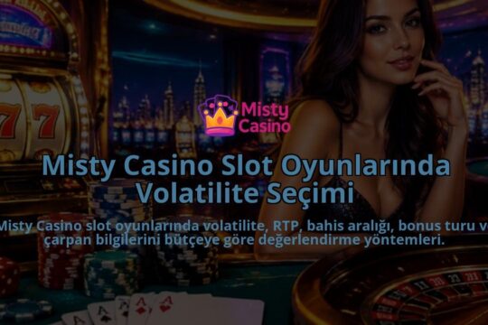 Misty-Casino-Slot-Oyunlarinda-Volatilite-Secimi-overlay-1789677544.jpg